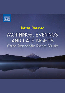 Mornings, Evenings and Late Nights – Calm Romantic Piano Music